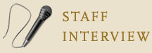 STAFF INTERVIEW